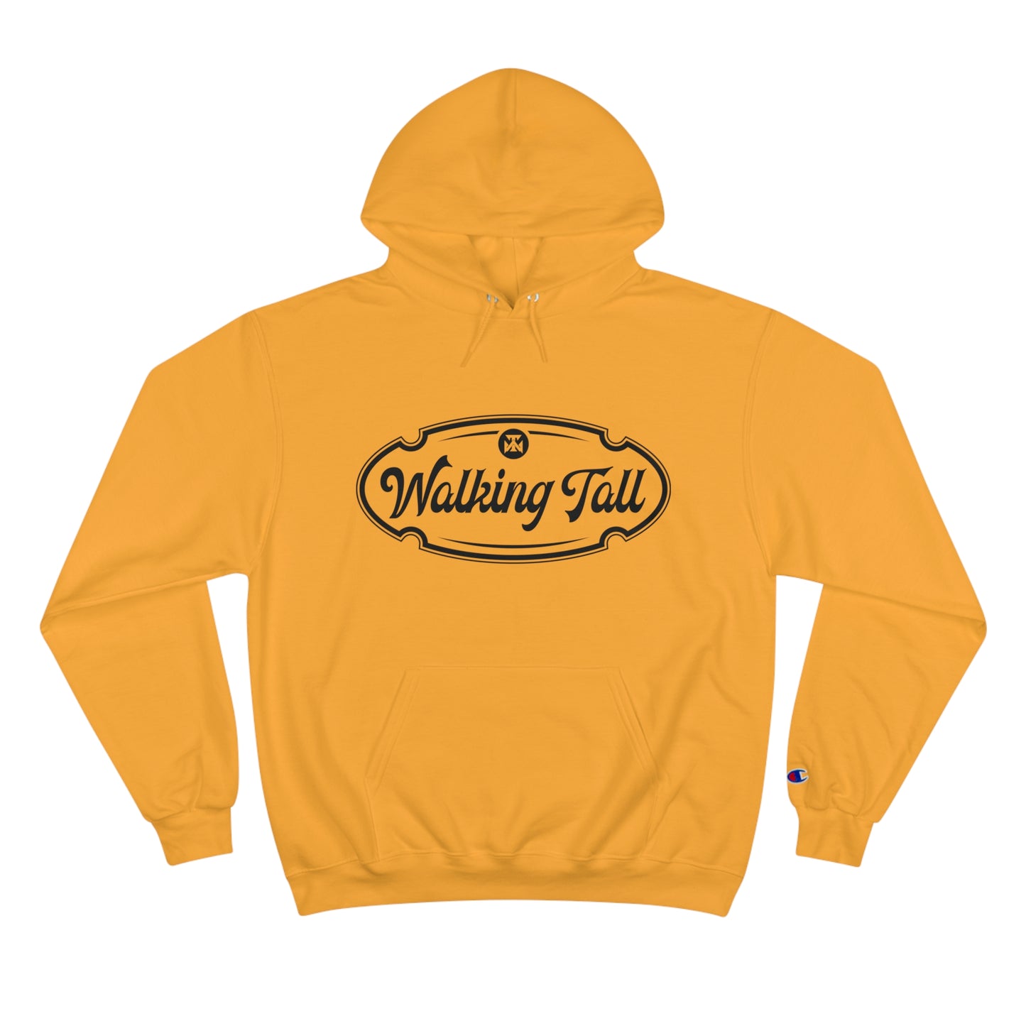 Walking Tall High End Champion Hoodie