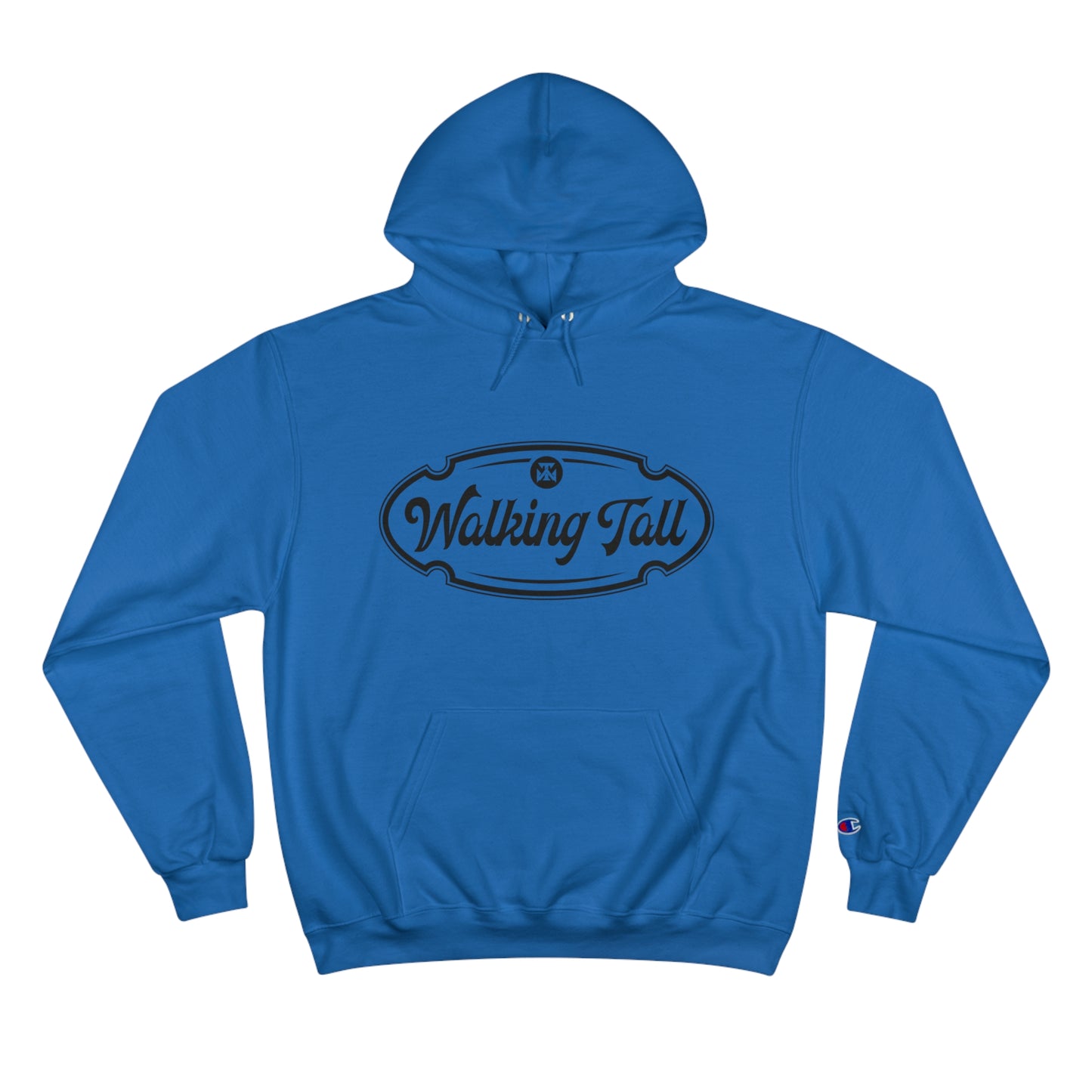 Walking Tall High End Champion Hoodie