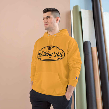 Walking Tall High End Champion Hoodie
