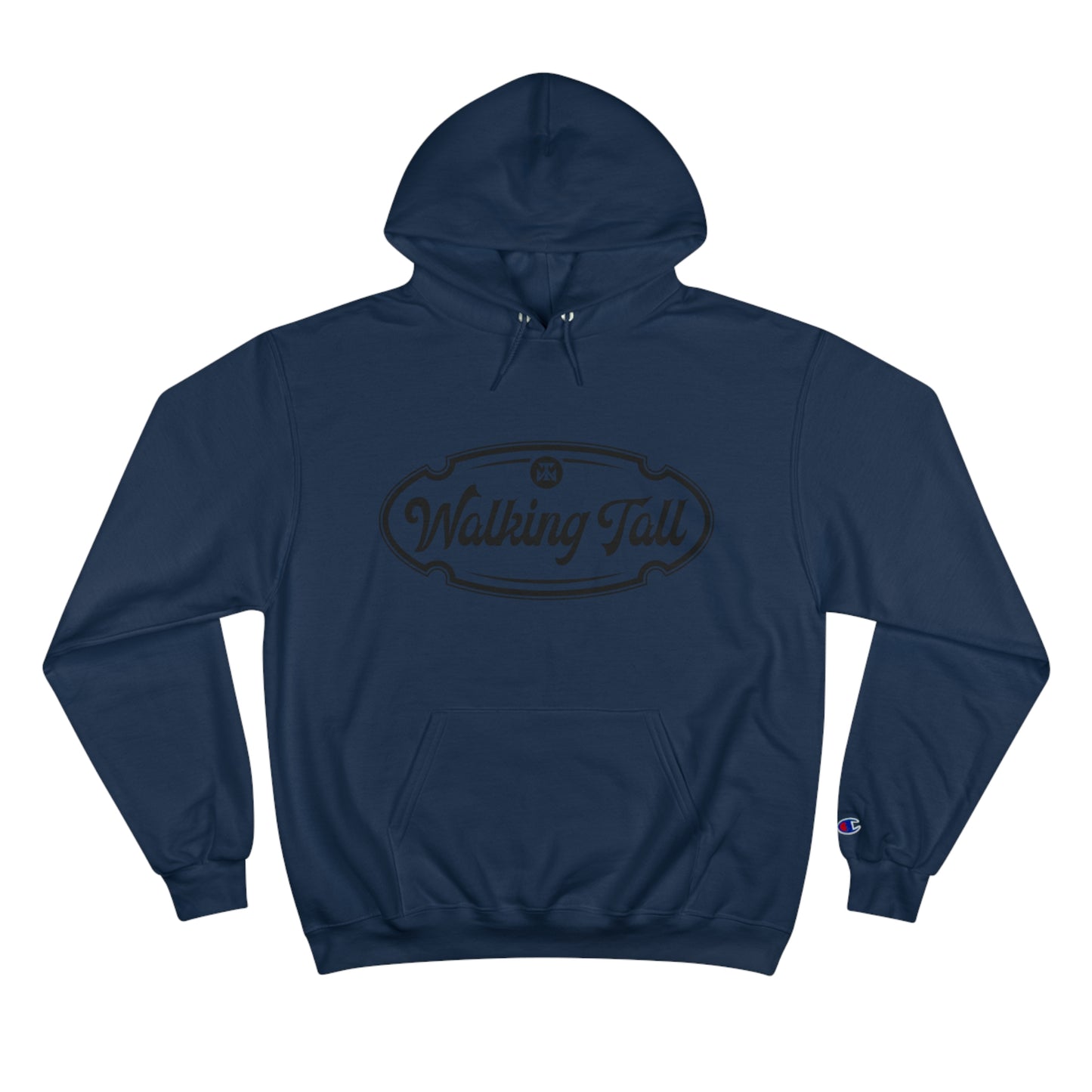 Walking Tall High End Champion Hoodie